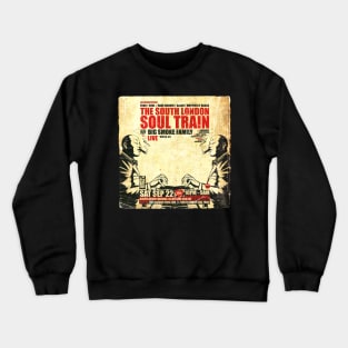 POSTER TOUR - SOUL TRAIN THE SOUTH LONDON 54 Crewneck Sweatshirt